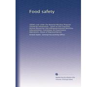 Food safety: USDA's role under the National Residue Program should be reevaluated : report to the Chairman, Human Resources and Intergovernmental ... Operations, House of Representatives