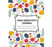 Food Sensitivity Journal: A Daily Food Diary and Symptom Tracker to Improve Daily Health and Wellness