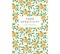 Food Sensitivity Journal: A Daily Tracker for Identifying Food Reactions & Improving Wellness