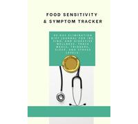 Food Sensitivity & Symptom Tracker: 90-Day Elimination Diet Journal for IBS, SIBO, and Digestive Wellness. Track Meals, Triggers, Sleep, and Stress Levels.