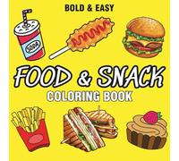 Food & Snack: Coloring Book For Adults & Kids, Simple and Big Designs Featuring Cute Food, Pizza, Sushi, Ice Cream, Fruits, Cakes, Dessert, Cupcake, Donut and More (Bold & Easy Coloring)