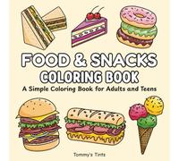 Food & Snacks: A Simple Coloring Book for Adults and Teens: 40 Refined Designs of Tasty Treats, Drinks, and Sweets for Stress Relief and Relaxation.