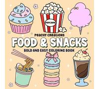 Food & Snacks: Bold and Easy Coloring Book for Adults, Teens and Kids Featuring Cute and Cozy Comfort Foods, Drinks, and Sweets Plus Much More for ... Creative Fun (Bold and Easy Coloring Books)