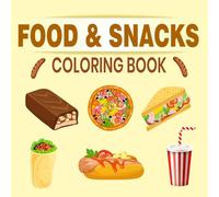 Food & Snacks Coloring Book: Attractive Bold and easy yummy snacks & food coloring book for kids and teenage