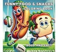Food & Snacks Coloring Book: Bold and Easy, 52 Relaxing and Fun Designs for Adults and Kids