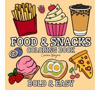 Food & Snacks: Coloring Book for Adults and Kids, Bold and Easy, Simple Big Designs for Relaxation Featuring Delicacies (Bold & Easy Coloring)