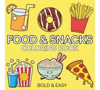 Food & Snacks: Coloring Book for Adults and Kids, Featuring Cute Dessert, Cupcake, Burger, Pizza, Donut, Chocolate, Cake and More Designs.