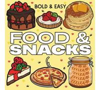 Food & Snacks: Coloring Book for Adults and Kids, Featuring Cute Dessert, Cupcake, Donut, Pizza, Chocolate, Fruits, Drinks And Desserts Designs.