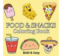 Food & Snacks: Coloring Book for Adults and Kids with Cute Foods, Fruits, Drinks, Burger, Cupcake, Donut, Candy, Pizza and Desserts Designs.