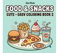 Food & Snacks: Coloring Book for Adults & Kids, Bold and Easy Designs Featuring Cozy Sweets, Fruits, Veggies, Desserts & Everyday Favorites (Cute & Easy Coloring Book 2 by Ideo Minds)