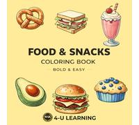 Food & Snacks Coloring Book for Kids and Adults: Bold and Easy Designs with Simple and Big Food, Desserts and Snack Pages for Relaxation and Fun