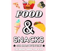 Food & Snacks: Coloring Book for Kids, Easy and Bold, Featuring a Variety of Foods & Snacks
