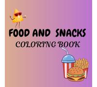 Food & Snacks Coloring Book for Kids: Fun and Easy Coloring Pages to Learn Fruits, Snacks & Everyday Food | Ages 2-5