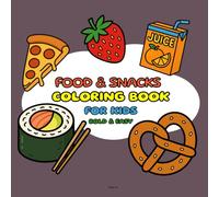 Food & Snacks Coloring Book for Kids: Learn English Words While Coloring Tasty Treats: 40 Large Pages • Fruits, Veggies & Treats to Color, Trace and ... Vocabulary & Fine Motor Skills for Kids 3-6