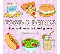 Food & Snacks & Drinks: Coloring book for adults & teens and Kids BOLD FUN AND EASY. BIG simple designs recommended for relaxation; includes desserts ... Simple Large Print (Comfort Coloring books)