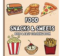 Food Snacks & Sweets: Bold & Easy Coloring Book