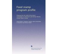 Food stamp program profile: Prepared by the staff of the Select Committee on Nutrition and Human Needs, United States Senate: Volume 2
