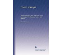 Food stamps: The statement of Hon. William E. Simon, Secretary of the Treasury : with a staff analysis