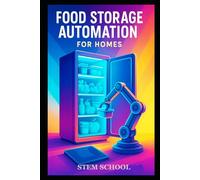 Food Storage Automation for Homes: Smart Kitchen Systems & Efficient Household Inventory Management