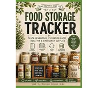 Food Storage Tracker: Track Inventory, Expiration Dates, Rotation & Emergency Supplies