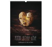 FOOD.STYLE.LOVE - Foodfotografie mit Liebe zum Detail (Wandkalender 2027 DIN A3