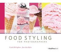 Estilismo culinario para fotógrafos – Guía para crear tu propio arte apetitoso