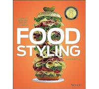 Food Styling. The Art Of Preparing: The Art of Preparing Food for the Camera