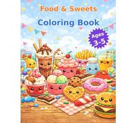 Food & Sweets Coloring Book for Kids: 35 Easy and Cute Coloring Pages with Desserts, Snacks and Fun Foods - For Ages 3-5