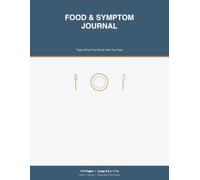 Food & Symptom Journal: A Daily Food Diary to Track Meals, Symptoms & Triggers - Elimination Diet & Food Sensitivity Log for IBS, Reflux and Allergies