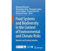Food Systems and Biodiversity in the Context of Environmental and Climate Risks: Dynamics and Evolving Solutions