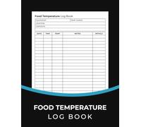 Food Temperature Log Book: Hot-Holding Temperature Log for Restaurants, Business