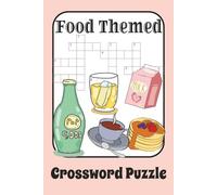 Food Themed Crossword Puzzle: 55+ Puzzles All about Food Types and Different Cuisines