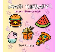 Food Therapy: Colora divertendoti. Libro da colorare dedicato al mondo del cibo, con disegni semplici e divertenti adatto per tutte le età. (Simply Collection)