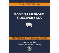 Food Transport and Delivery Log: Temperature Control, Hygiene Tracking & Traceability Logbook for Restaurants and Catering Operations