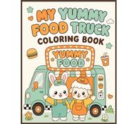 Food Truck Coloring Book: cute and delicious Adventures with Rabbit and Sheep| 33 coloring pages of Cozy food truck | The Best Summer Vacation Activity for Kids and Adults.