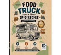 Food Truck Income & Expense Ledger: Daily Revenue, Costs & Profit Tracker: 120 Cream Paper Pages (60 Double-Sided Sheets) | 2026 & 2027 Calendars ... | Maintenance Tracker | For Food Truck Owners