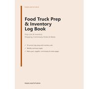 Food Truck Prep & Inventory Log Book: Daily Prep Lists, Par Levels, Inventory Counts, Commissary Shopping Lists & Waste Log for Food Trucks & Concession Trailers - 30 Service Days, 8.5 x 11