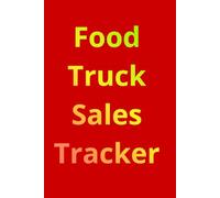 Food Truck Sales Tracker: Daily Revenue and Expense Record for Street Food Vendors and Mobile Businesses