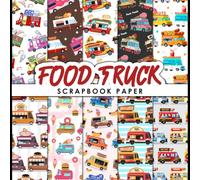 Food Truck Scrapbook Paper: 20 Double Sided Sheets 8.5 x 8.5 for Scrapbooking, Mixed Media Art, Junk Journals, Crafting projects, Origami, and More | Premium Color