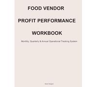 Food Vendor Profit Performance Workbook: Food Truck & Pop-Up Financial Ledger for Revenue, Food Cost %, Margin & Expense Tracking: Monthly, Quarterly ... Margin Management & Performance Planning