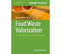 Food Waste Valorization: Green Techniques in Sustainable Management (Methods and Protocols in Food Science)