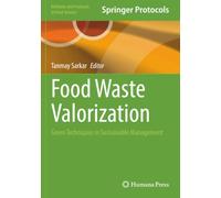 Food Waste Valorization: Green Techniques in Sustainable Management (Methods and Protocols in Food Science)