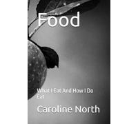Food: What I Eat And How I Do Eat