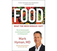 Food: What the Heck Should I Eat?: 7 (The Dr. Mark Hyman Library)