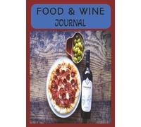 FOOD & WINE JOURNAL: Blank Recipe Book to Write in your own Recipes | 100 Pages | Your Culinary Keepsake Captured in Style