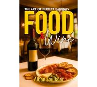 Food & Wine: The Art of Perfect Pairings