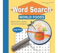 Food Word Search Book featuring cuisines from around the world: LARGE PRINT - User friendly size of 8.5" x 8.5 with Solutions! (Relaxing Word Search Series)