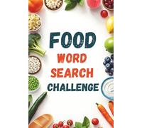 Food Word Search Challenge: 50 Advanced Food-Themed Puzzles for Confident Readers Ages 8+ plus 10 Bonus Coloring Pages!