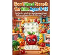 Food Word Search for Kids Ages 8-12: Fun Puzzles with Fruits, Vegetables & Snacks to Improve Vocabulary and Spelling (SMART WORD SEARCH FOR KIDS)