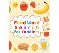 Food Word Search for Toddlers: Fun & Easy Picture Puzzles for Toddlers Age 3 || Big Letters • Cute Foods • Early Learning